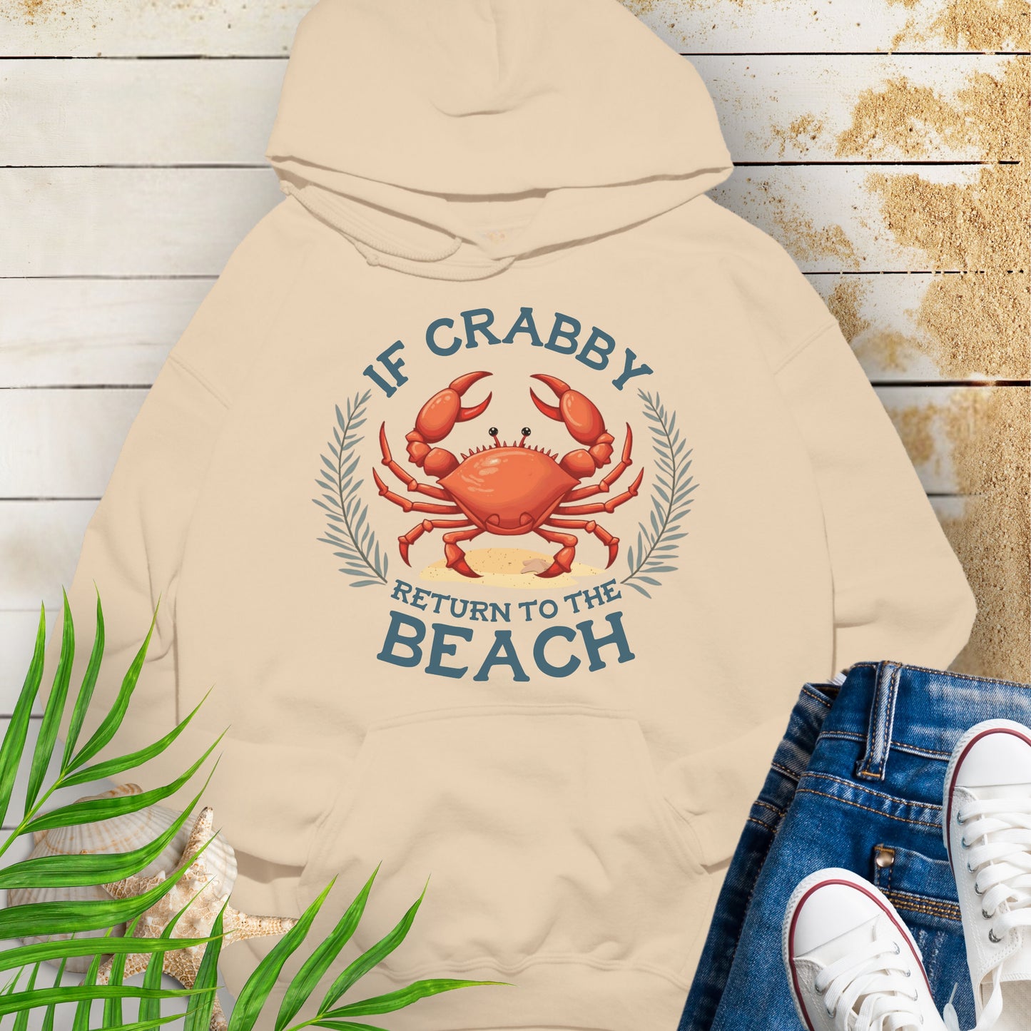 Sand beige Hooded sweatshirt with a playful crab and the phrase “If Crabby Return to the Beach.