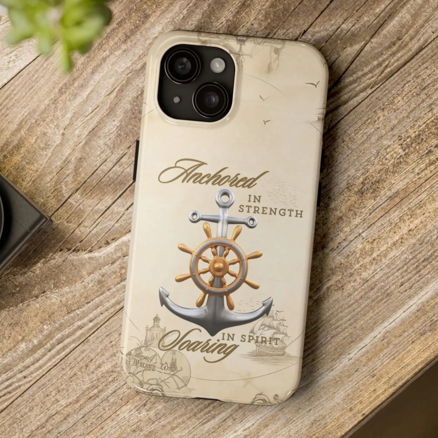 iPhone 15 nautical map phone case with anchor with ship wheel and phrase Anchored Hearts Soaring Spirit design for iPhone and Samsung.