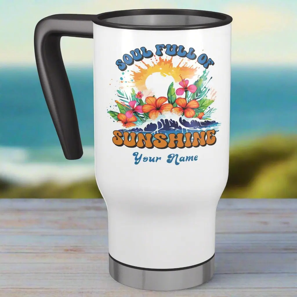 Soul Full of Sunshine Travel Mug | Personalized Tumbler Full Wrap Everythings Beachy