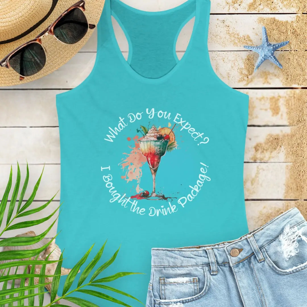 Tahiti Blue Racerback Tank Top with a tropical cocktail that says What Do You Expect? I Bought the Drink Package!