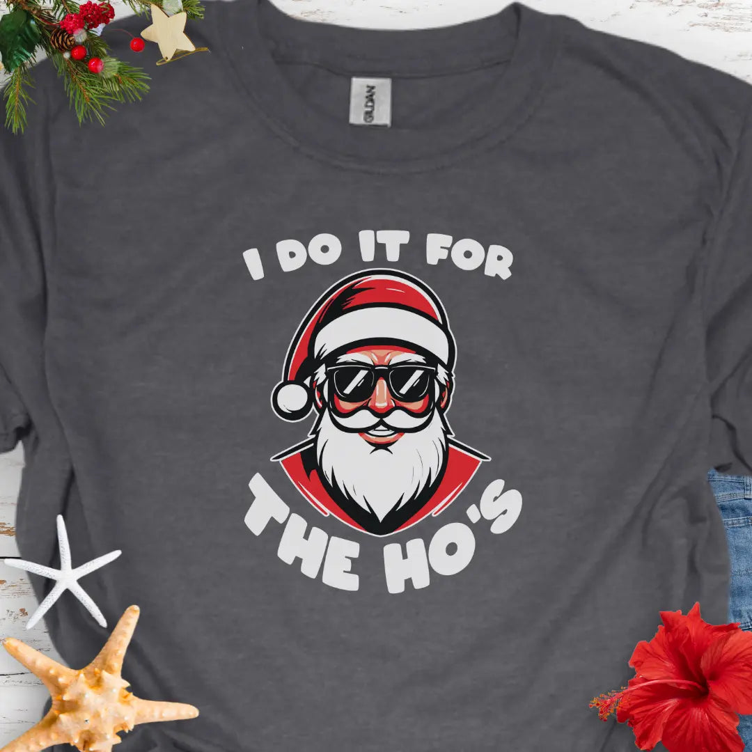 I Do it for Hos T-Shirt T-Shirt Everythings Beachy