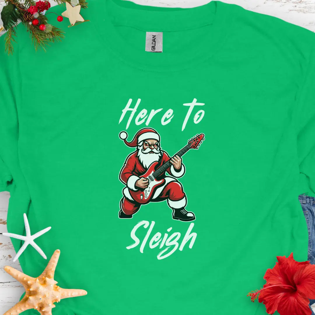 Here to Sleigh T-shirt T-Shirt Kelly-Green-3XL Everythings Beachy