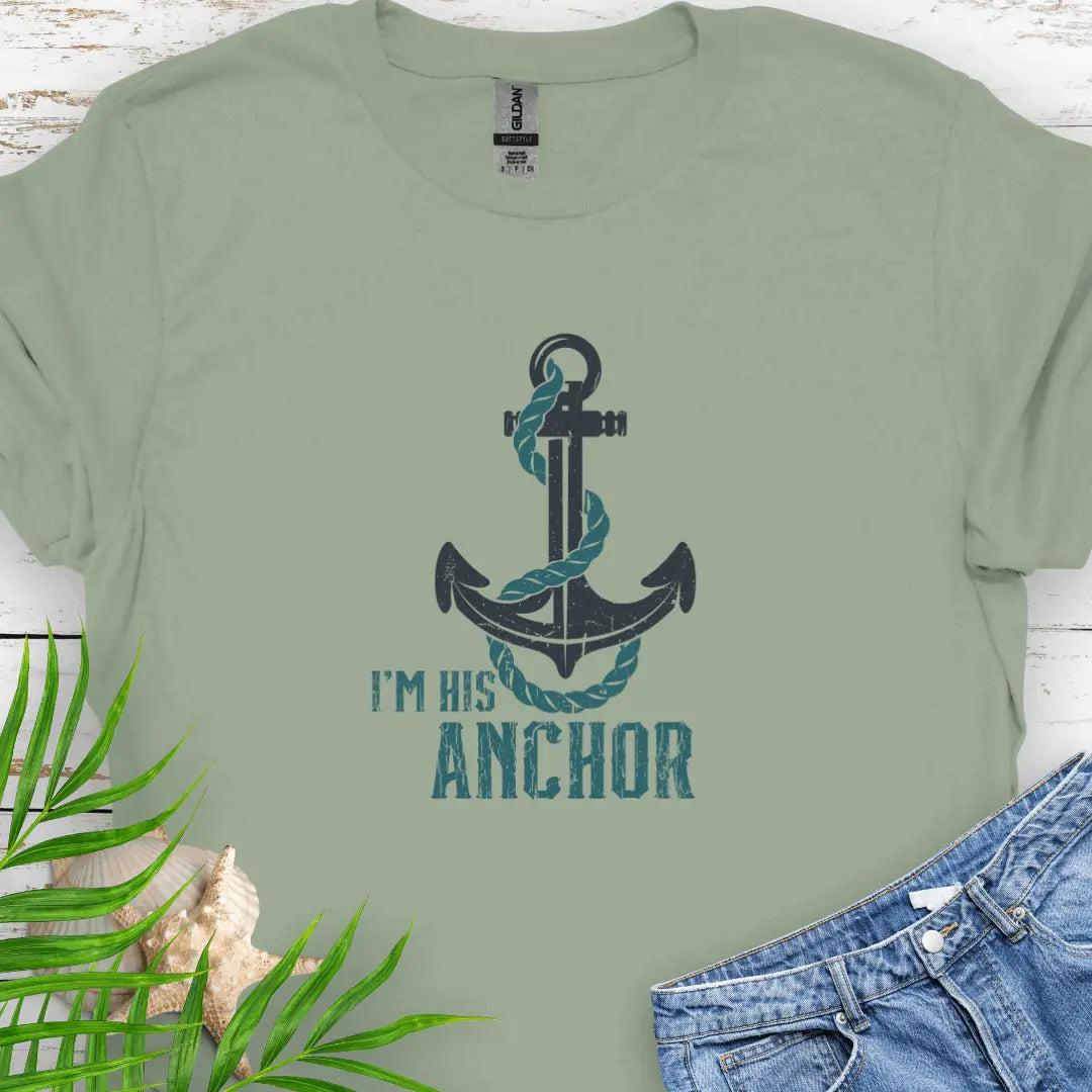Sage Green T-shirt featuring a bold anchor design with a rope wrapped around it and the text 'I'm His Anchor' – nautical couples apparel, beach-themed gift, coastal style t-shirt.