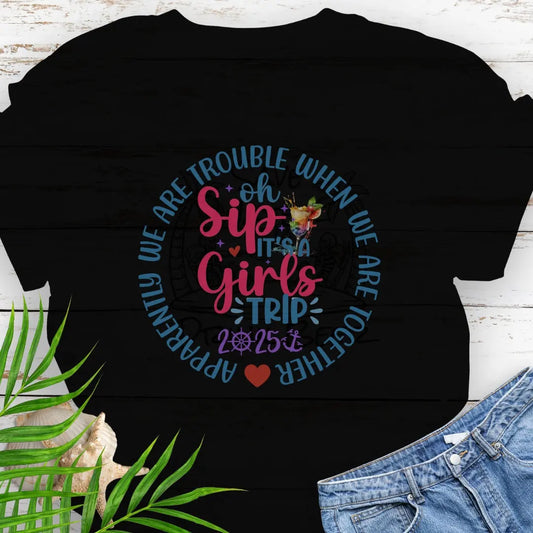 Oh Sip, Girl's Cruise 2025 T-Shirt  T-Shirt Black-5XL Everythings Beachy