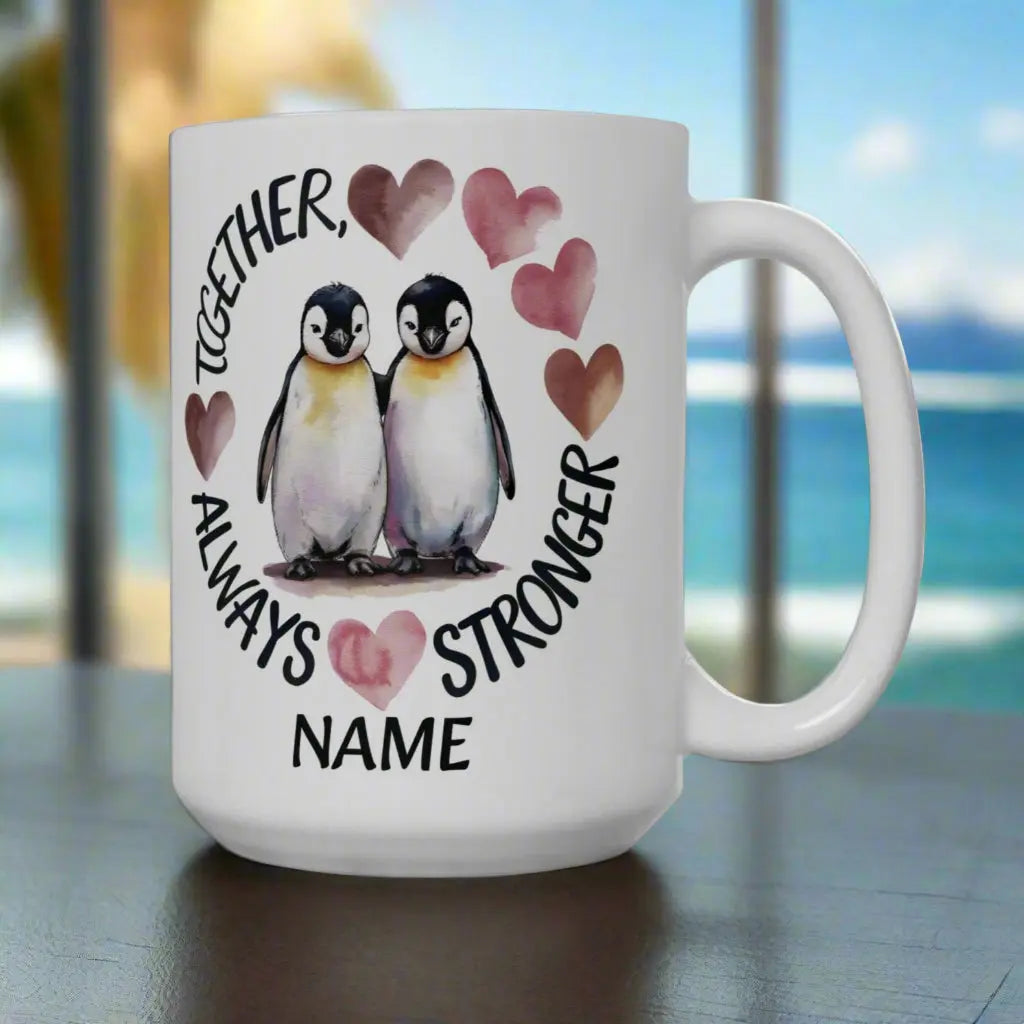 White 15 oz ceramic mug featuring two adorable penguins with hearts and the phrase 'Always Stronger Together.' A perfect gift for couples, friends, or family, this durable and microwave-safe mug is ideal for coffee, tea, or hot cocoa."