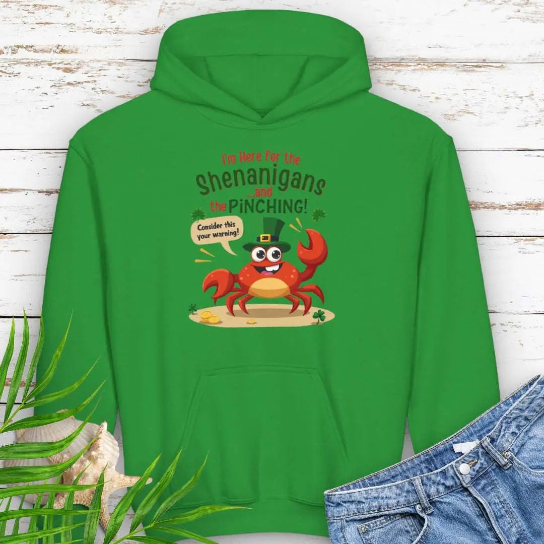 I'm Here for the Shenanigan's and the Pinching Green Child Hoodie with a cartoon crab wearing an Irish top hat sitting on the beach holding a sign that says consider this your warning.