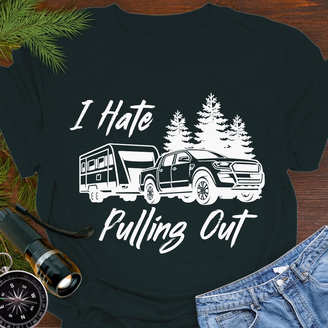 Black funny camping T-shirt with truck and camper that says "I Hate Pulling Out".