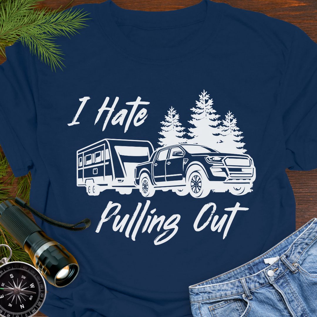 Navy funny camping T-shirt with truck and camper that says "I Hate Pulling Out".