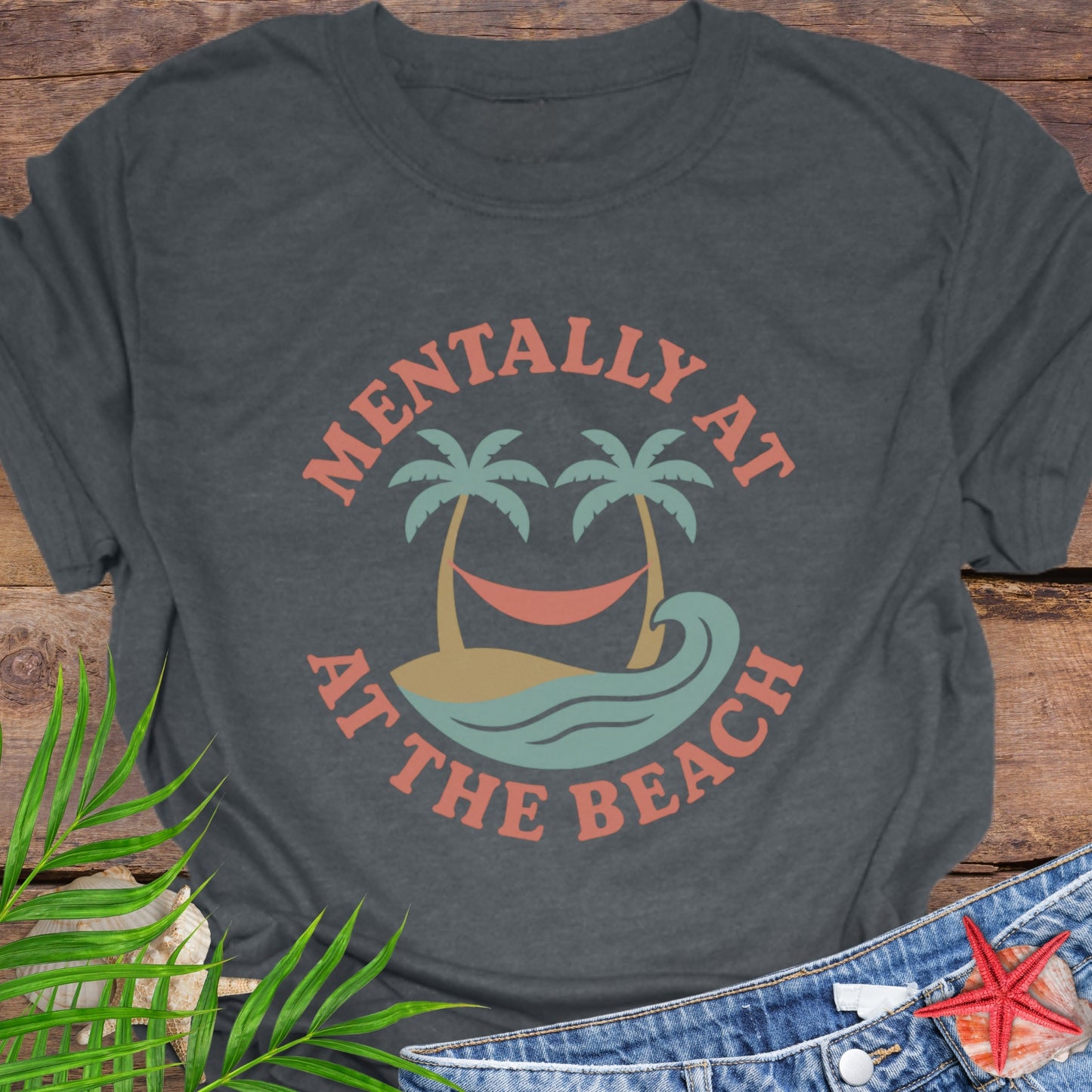 Mentally at the Beach T-Shirt