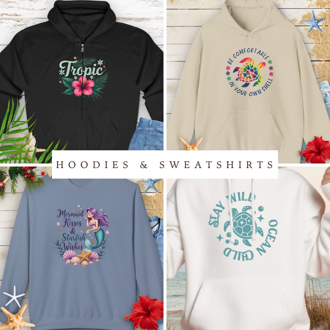Hoodies & Sweatshirts for All Ages 🌊 Everythings Beachy