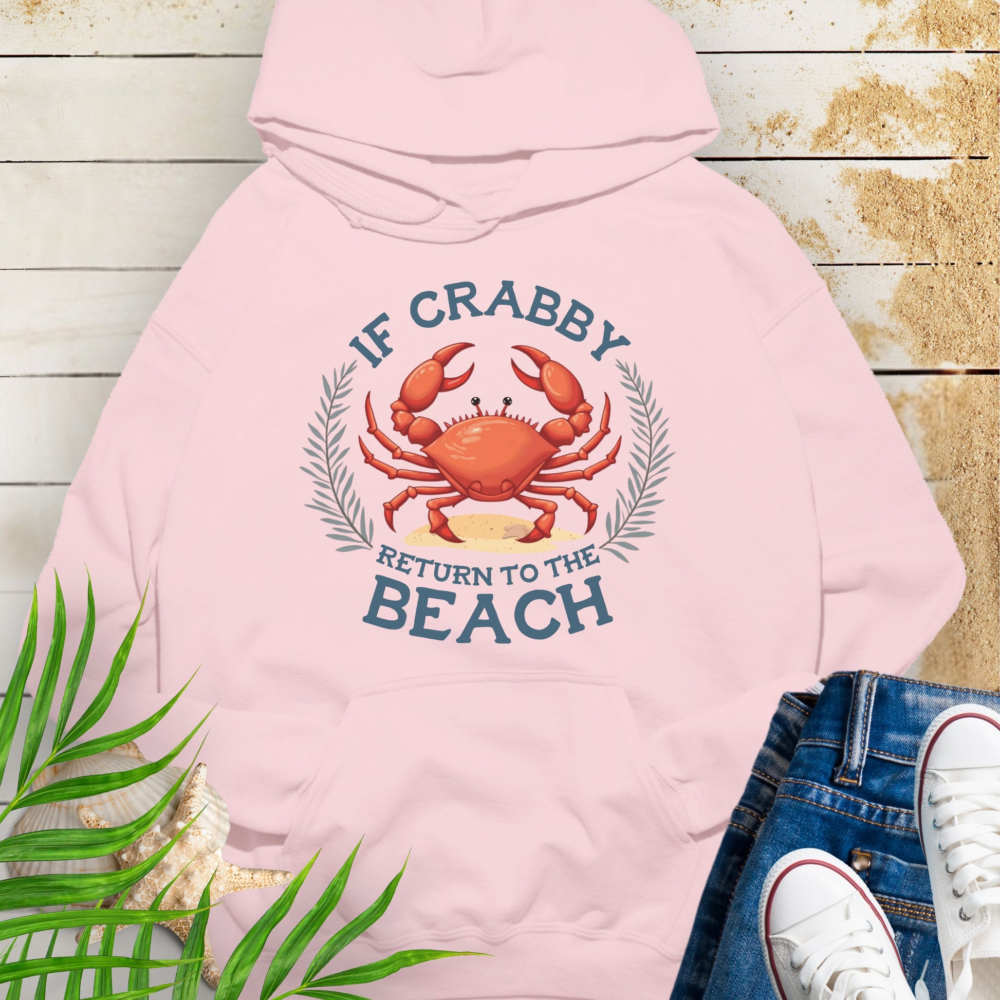 Pink Hooded sweatshirt with a playful crab and the phrase “If Crabby Return to the Beach.