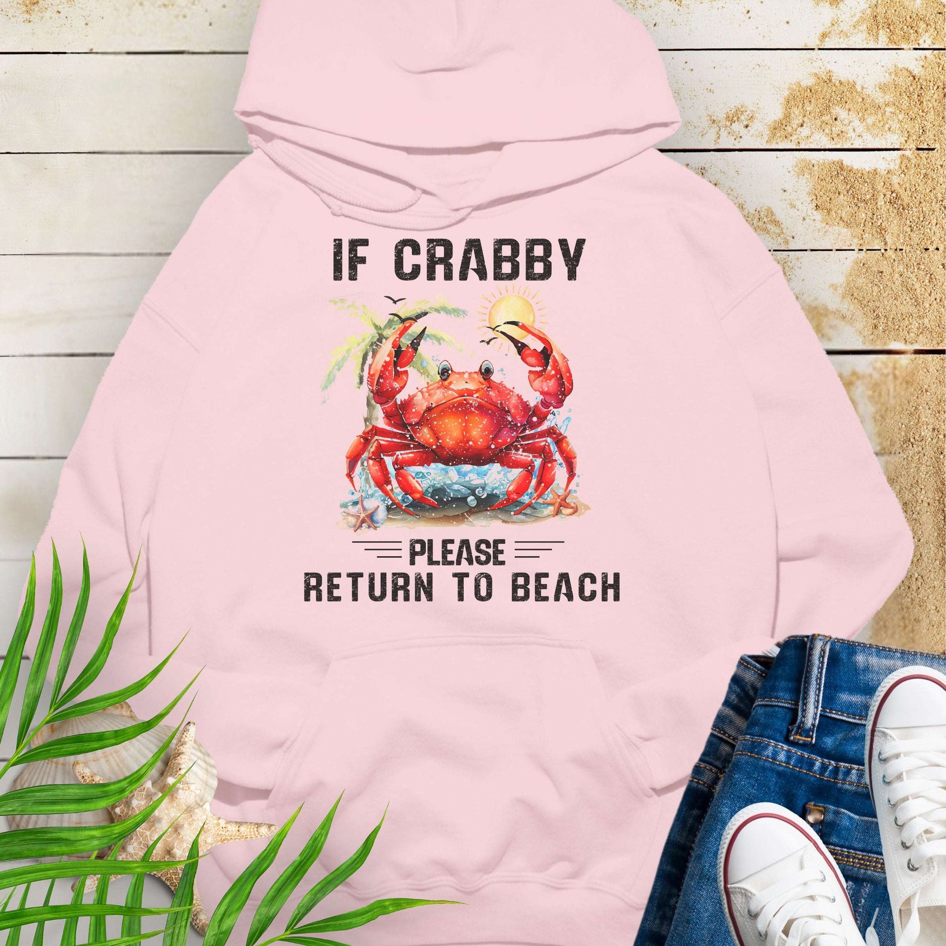 Pink hoodie with a crab graphic and text If Crabby Please Return to Beach.