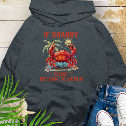 Dark gray hoodie with a crab graphic and text If Crabby Please Return to Beach.