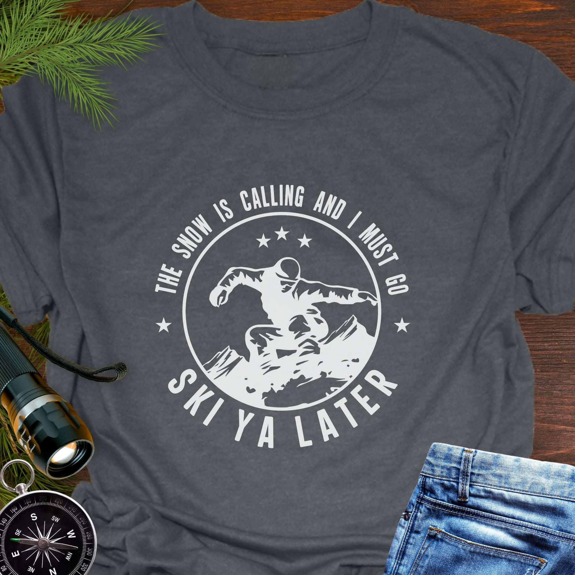 Snow Is Calling – Ski Ya Later T-Shirt