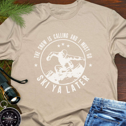 Snow Is Calling – Ski Ya Later T-Shirt