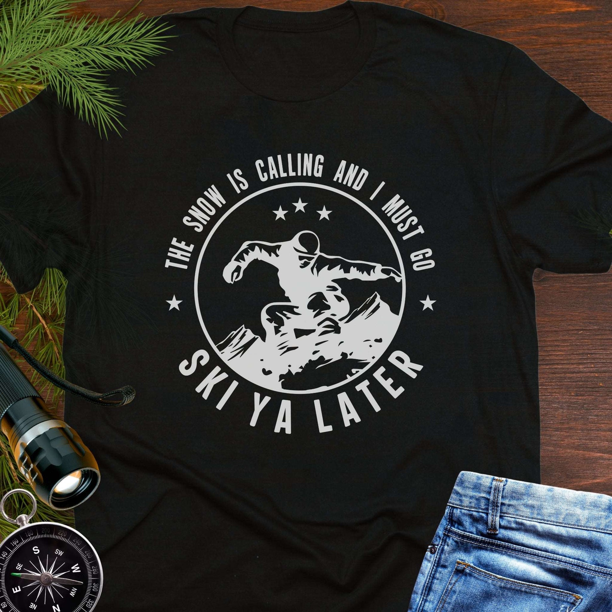 Snow Is Calling – Ski Ya Later T-Shirt