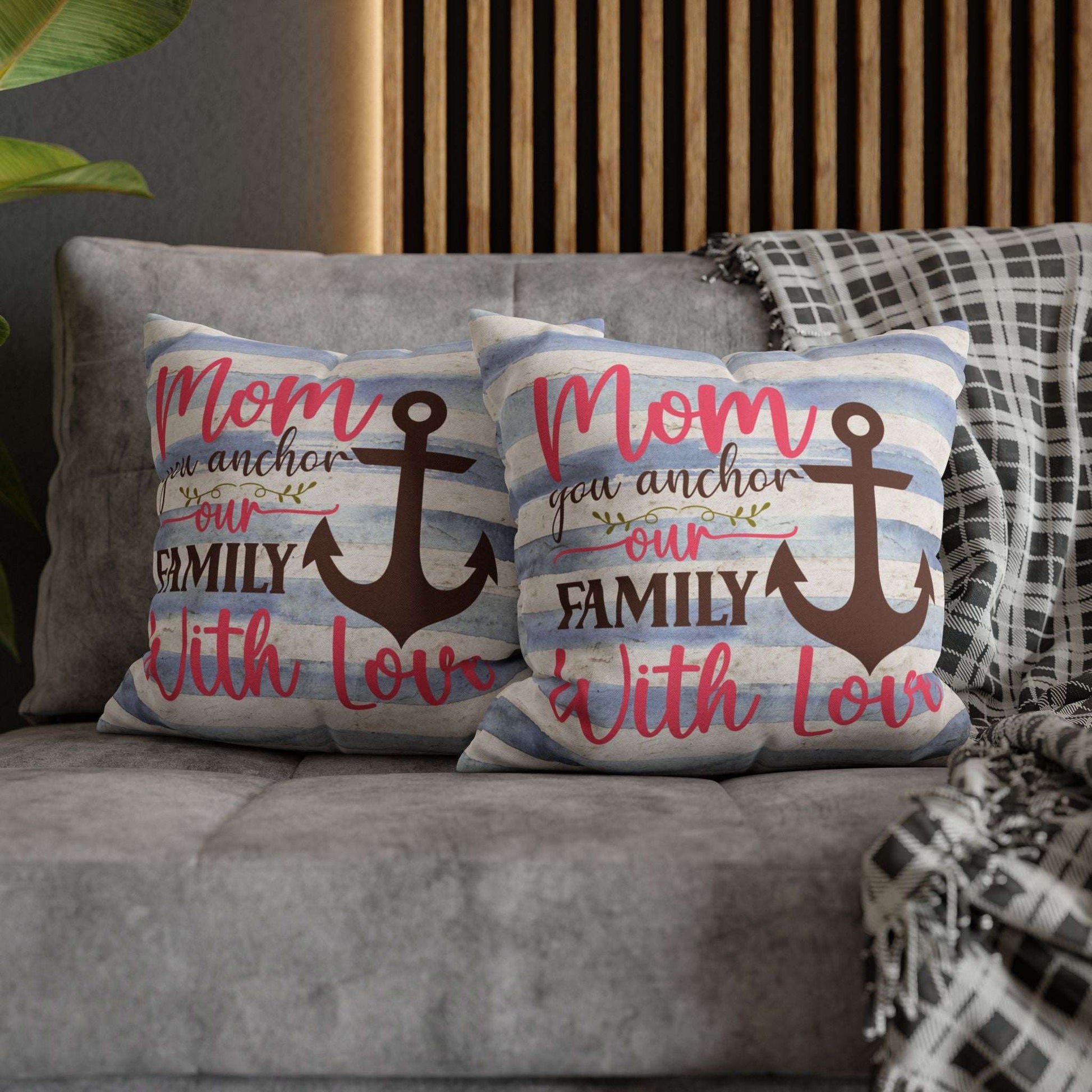 Two 16" x 16" Decorative pillow blue and white striped pillowcase with an anchor design and the words “Mom is the Anchor of Our Family.”