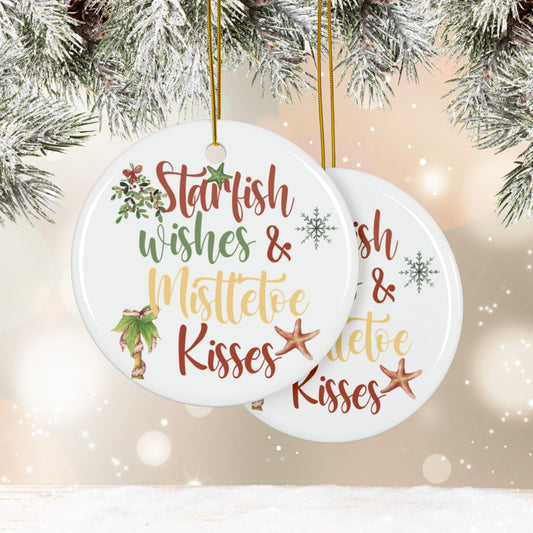 Circle double-sided ceramic ornament featuring the phrase “Starfish Wishes & Mistletoe Kisses” with coastal holiday artwork on both sides.