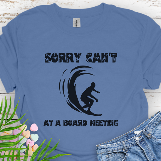 Can't at Board Meeting Surf T-shirt