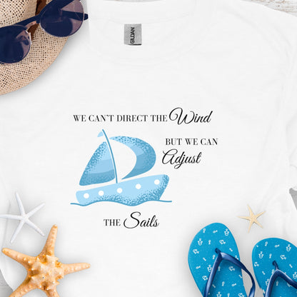 We Can't Direct the Wind T-shirt