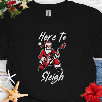 Here to Sleigh T-shirt