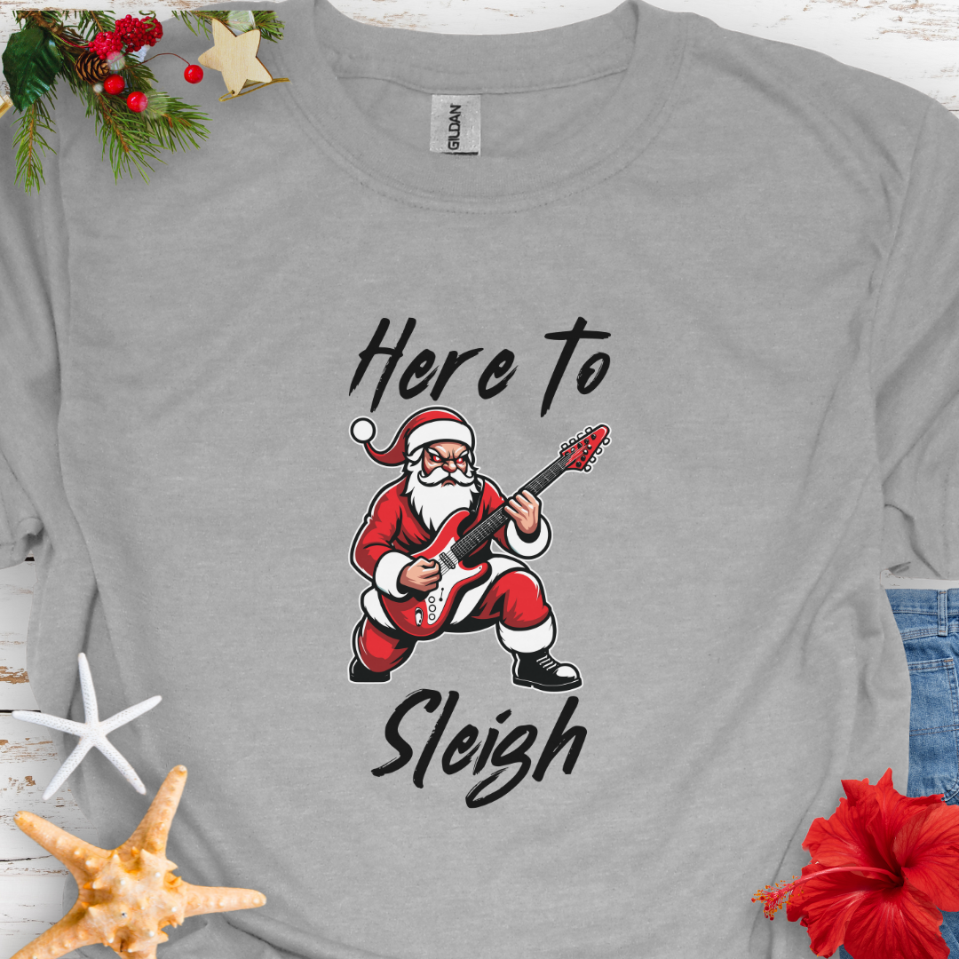 Here to Sleigh T-shirt