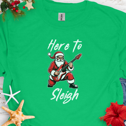 Here to Sleigh T-shirt