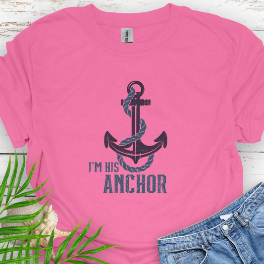 I'm His Anchor T-Shirt