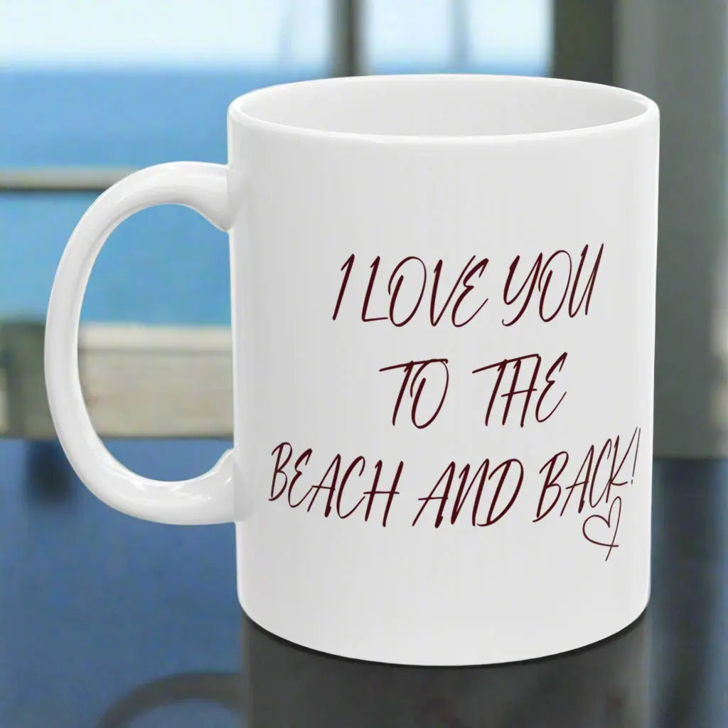 Back side White 11 oz Mug watercolor heart scene of sunset beach with couple and other side with text I Love you to the Beach and Back that can be personalized.