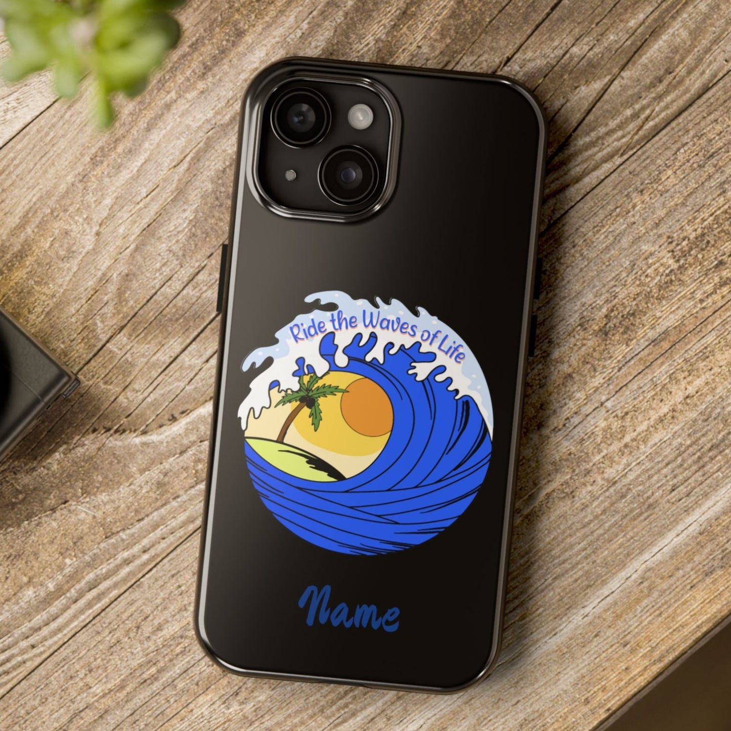 Ride the Waves Phone Case ~ Personalized