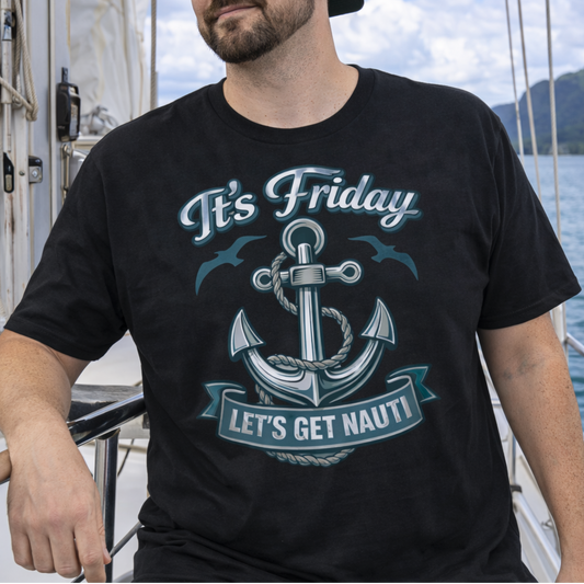 Black unisex t-shirt with a nautical anchor design and text “It’s Friday Let’s Get Nauti”.