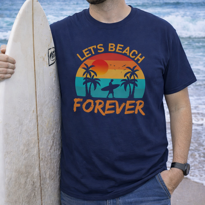 Man holding a surfboard wearing a navy t-shirt with 'Let's Beach Forever' design on a beach.