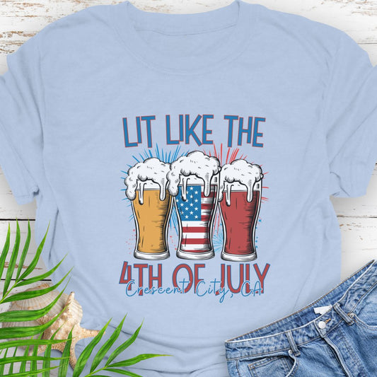Lit Like the 4th of July T-Shirt - Crescent City, CA 2025