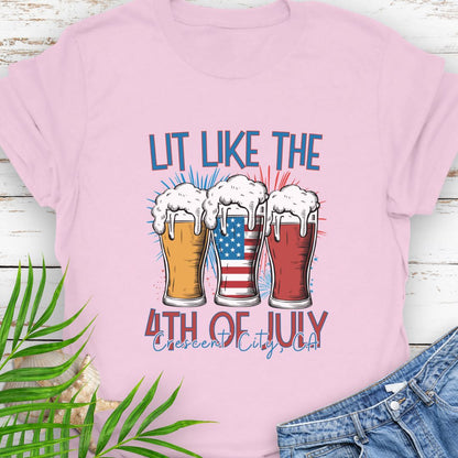 Lit Like the 4th of July T-Shirt - Crescent City, CA 2025